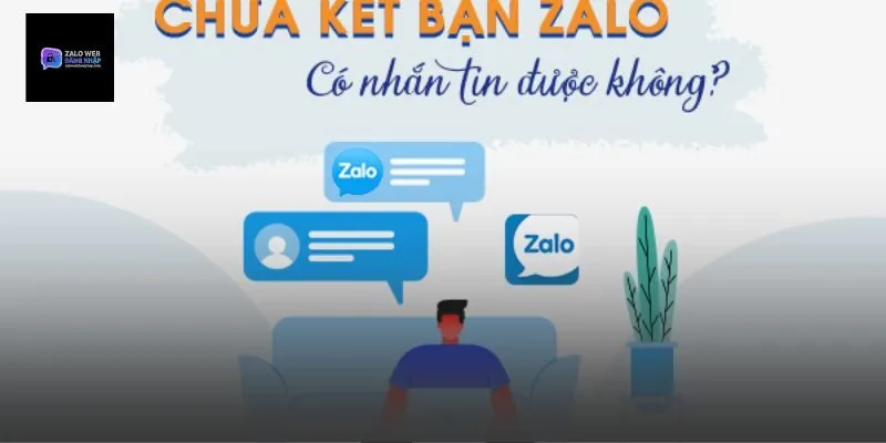 1. Giải đáp: Chưa kết bạn Zalo có nhắn tin được không?