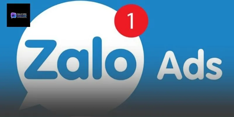 Zalo Ads là gì và vai trò trong năm 2026