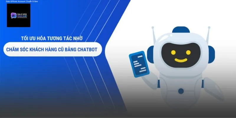 Chatbot Zalo công cụ quản trị chuyên nghiệp