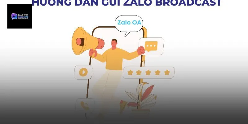 Lưu ý quan trọng khi sử dụng Broadcast Zalo