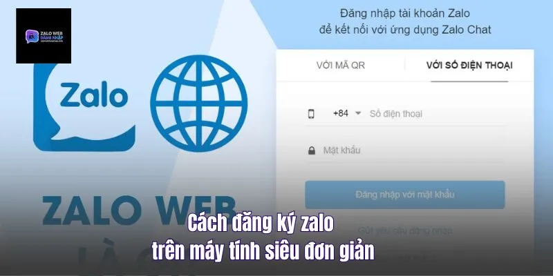 Cách Đăng Ký Zalo Trên Máy Tính Siêu Đơn Giản