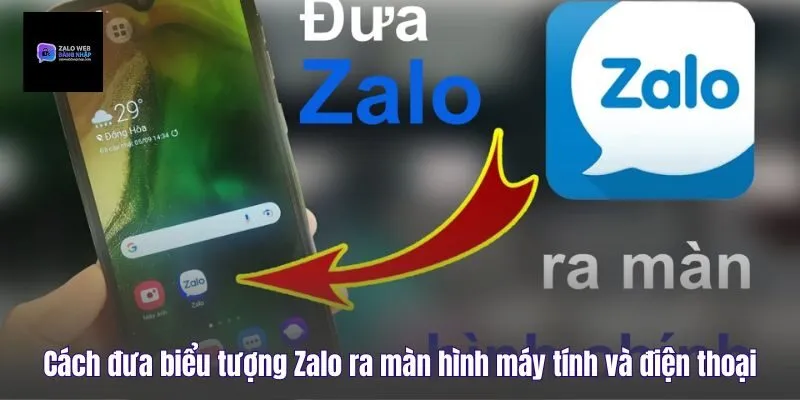 Cách Đưa Biểu Tượng Zalo Ra Màn Hình Máy Tính Và Điện Thoại