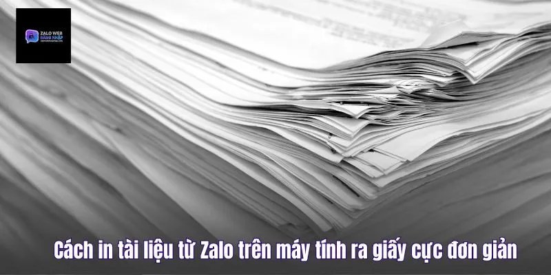 Cách In Tài Liệu Từ Zalo Trên Máy Tính Ra Giấy Cực Đơn Giản
