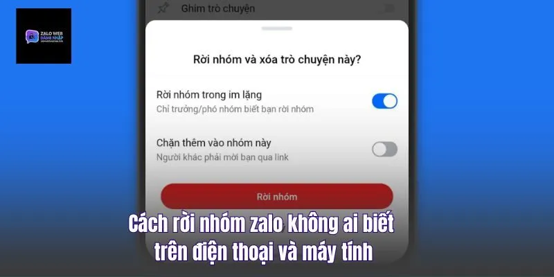 Cách Rời Nhóm Zalo Không Ai Biết Trên Điện Thoại Và Máy Tính