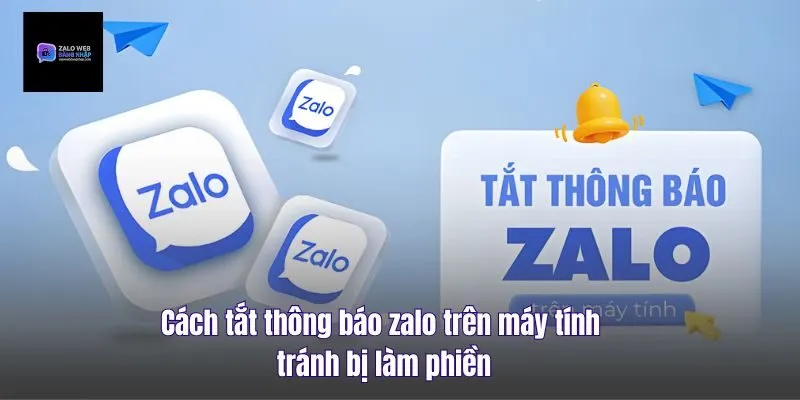 Cách Tắt Thông Báo Zalo Trên Máy Tính Tránh Bị Làm Phiền