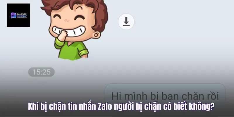 Khi Bị Chặn Tin Nhắn Zalo Người Bị Chặn Có Biết Không?