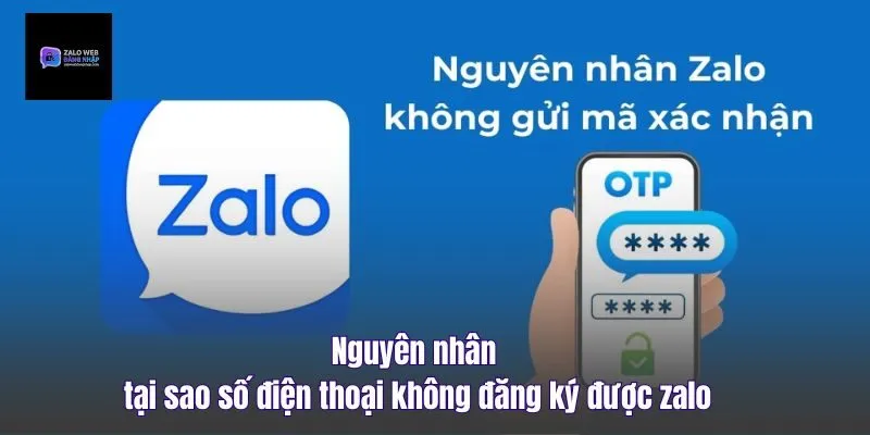Nguyên Nhân Tại Sao Số Điện Thoại Không Đăng Ký Được Zalo