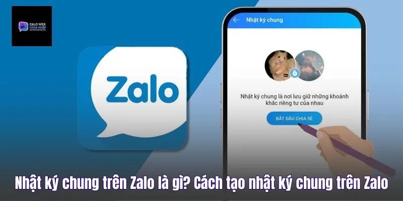 Nhật Ký Chung Trên Zalo Là Gì? Cách Tạo Nhật Ký Chung Trên Zalo