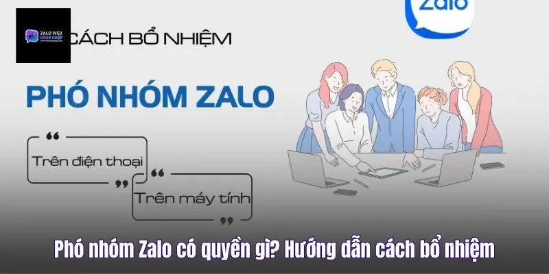 Phó Nhóm Zalo Có Quyền Gì? Hướng Dẫn Cách Bổ Nhiệm