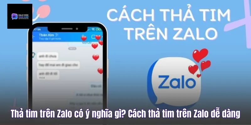 Thả Tim Trên Zalo Có Ý Nghĩa Gì? Cách Thả Tim Trên Zalo Dễ Dàng