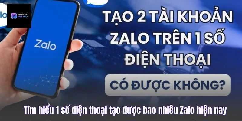 Tìm Hiểu 1 Số Điện Thoại Tạo Được Bao Nhiêu Zalo Hiện Nay